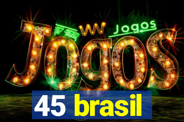 45 brasil